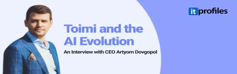 Toimi and the AI Evolution: An Interview with CEO Artyom Dovgopol