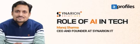 Building Smarter Solutions: Manoj Sharma on Synarion IT’s Journey and the Role of AI in Tech